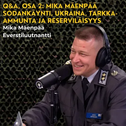 Q&A Mika Mäenpää, osa 2 - Sodankäynti, Ukraina, Tarkka-ammunta ja reserviläisyys