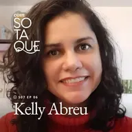 S07 Ep. 06: Conheça Kelly Abreu