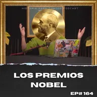 Los Premios Nobel - Historia para Tontos Podcast - Ep#164