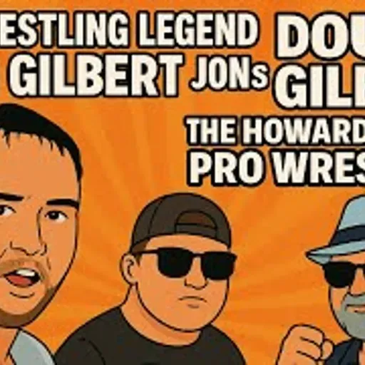 Doug Gilbert Joins the Howard Stern of Pro Wrestling — Monte & The Pharaoh!