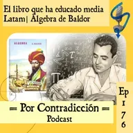 Ep 176: El libro que ha educado media Latam | Álgebra de Baldor