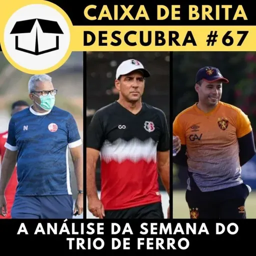 Descubracast #67 - Análise da semana do Trio de Ferro