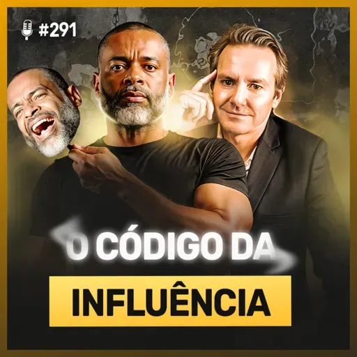 Podcast EAG #291 | A Personalidade que pode MUDAR sua carreira: O Código da Influência