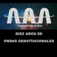 DIEZ AÑOS DE ONDAS GRAVITACIONALES