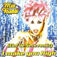 Miss Bambi - I make you high (Elof de Neve remix) (radio edit)