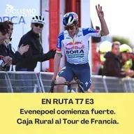 EN RUTA T7 E3 - Evenepoel comienza fuerte. Caja Rural al Tour de Francia