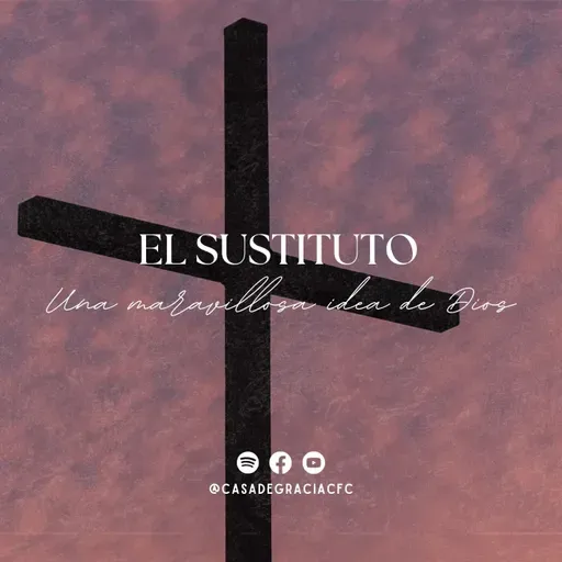 El Sustituto - Casa de Gracia