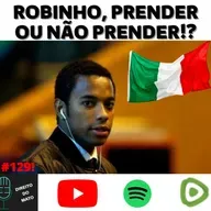 ROBINHO, PRENDER OU NÃO PRENDER!?