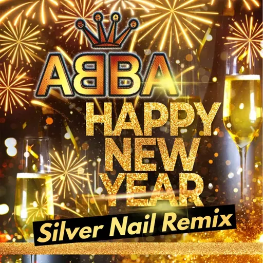 ABBA - Happy New Year 2025 (Silver Nail Remix) Radio