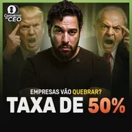 Taxa de 50%: Risco Real ou Só Medo? O Que Todo Empresário Precisa Fazer Agora | Conversa de CEO #97