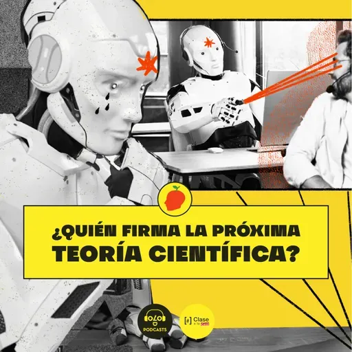 [IA, luego existo] E2. ¿Quién firma la próxima teoría científica?