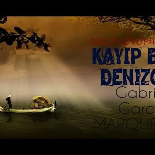 Kayıp Bir Denizci - Gabriel Garcia Marquez