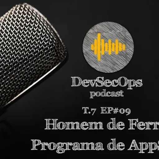 #07 - 09 - AppSec Homem de Ferro - Programa de AppSec