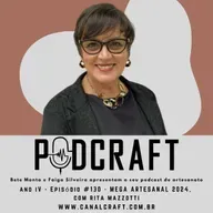 PodCraft: #130 - Mega Artesanal 2024 com Rita Mazzotti