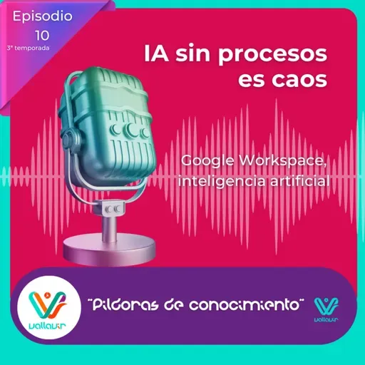 IA sin procesos es caos: cómo aprovechar Google Workspace con inteligencia artificial