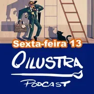 59 - O Ilustra Podcast - Sexta-feira 13