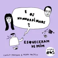 E os namoradinhos? #65 Esqueceram de mim