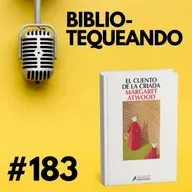 183 - El cuento de la criada: ¿Qué pasa cuando el Estado controla tu cuerpo? de Margaret Atwood