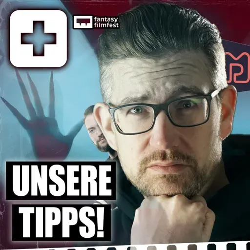 #543 ft. Moviepilot & Andre | Die MUST-WATCHs des Fantasy Filmfest 2025