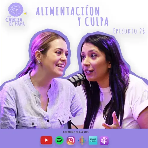 Episodio 28 | Alimentación y culpa | ELCDM | Dra. Natalia Segura