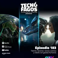 Ep. 183: Talento nacional, rareza cuántica y robots con gestos humanos