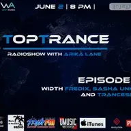 Arika Lane - TopTrance #123 (02.06.2020 Guests Fredix, Sasha Unknown, TranceShifter) #123