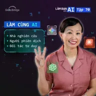 EP70: 3 Vai Trò Của AI Mà Nhân Viên Hiệu Suất Cao Thường Sử Dụng (Kèm Câu Prompt) | Làm Bạn Với AI