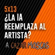 5x13 - ¿La IA reemplaza al artista?