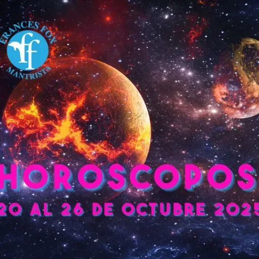 HORÓSCOPOS 20 AL 26 De Octubre 2025