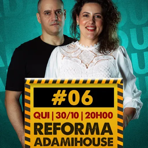 VIDEO - Reforma Adami House - Personal Organizer - EP 06 - AdamiCast