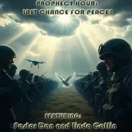 Episode 1433: PROPHECY HOUR: LAST CHANCE FOR PEACE?