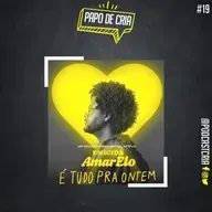 Papo de CRIA! #19 - AmarElo: É Tudo Pra Ontem