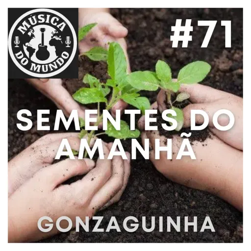 #71 - Sementes do amanhã - Gonzaguinha (feat. Cadú Oliveira)