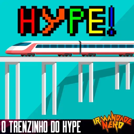 O trem do hype: controle suas expectativas | IN 52