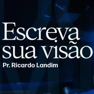 ESCREVA SUA VISÃO I RICARDO LANDIM
