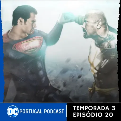 DC Portugal Podcast 3x20 | SUPERMAN VS BLACK ADAM: A NEW HOPE??