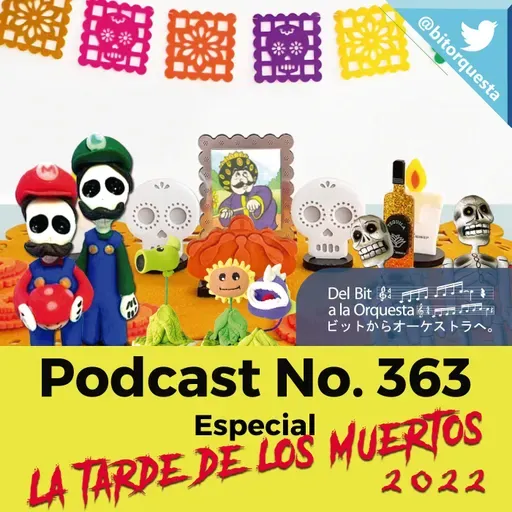 363 - La Tarde de los Muertos 2022