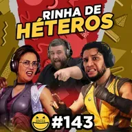 143 - Rinha de Héteros