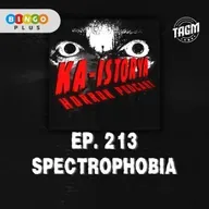 Episode 213 : SPECTROPHOBIA