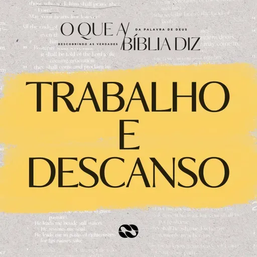 DESCANSO E TRABALHO // Série: O que a Bíblia diz // Pr. Cézar Rosaneli