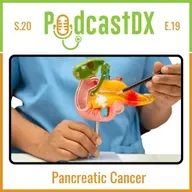S20 Ep19: Pancreatic Cancer