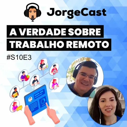 S10E3 - A verdade sobre trabalho remoto