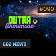 CDZ News #090 — O Que Tiver de Novo e... a Outra Dimensão!