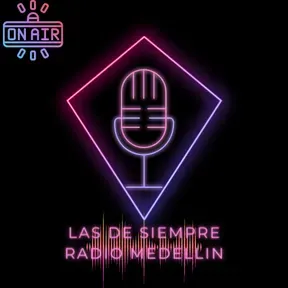 LAS DE SIEMPRE RADIO MEDELLIN