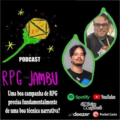 Podcast RPG com Jambu #57 | Uma campanha de RPG precisa de uma boa técnica narrativa?