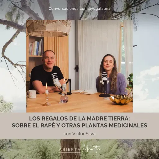 Los regalos de la madre tierra: sobre el Rapé y otras plantas medicinales. Con: Víctor Silva.