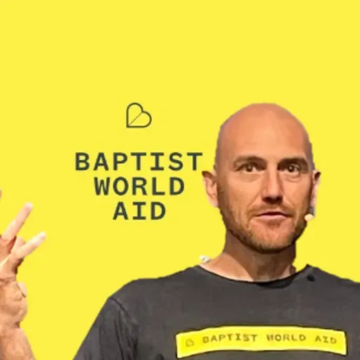 GUEST : Ed Devine - Baptist World Aid