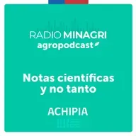 Notas científicas y no tanto – Episodio 1: “Lo que riega el campo, llega a la mesa”