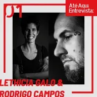 ATÉ AQUI ENTREVISTA: LETHICIA GALO E RODRIGO CAMPOS