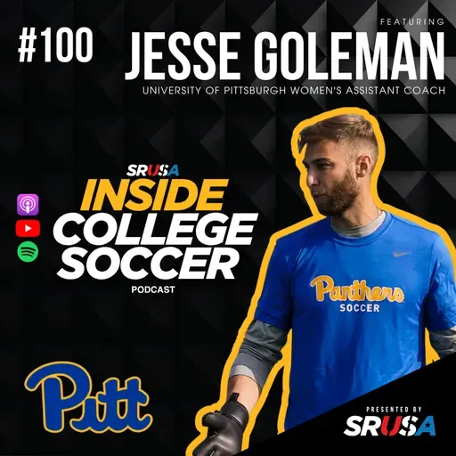 100: 🎙️ From Volunteer to Power 4 Coach | Modern College Soccer, Recruiting & The Future Game